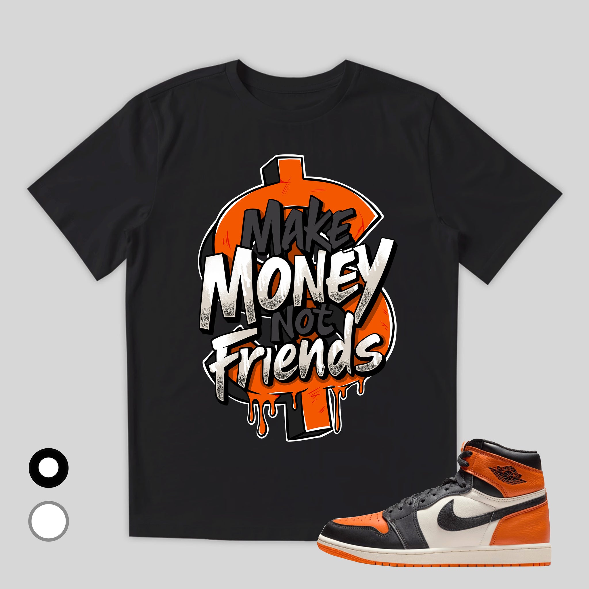 1 Retro High OG Shattered Backboard Make Money Not Friends T-shirt